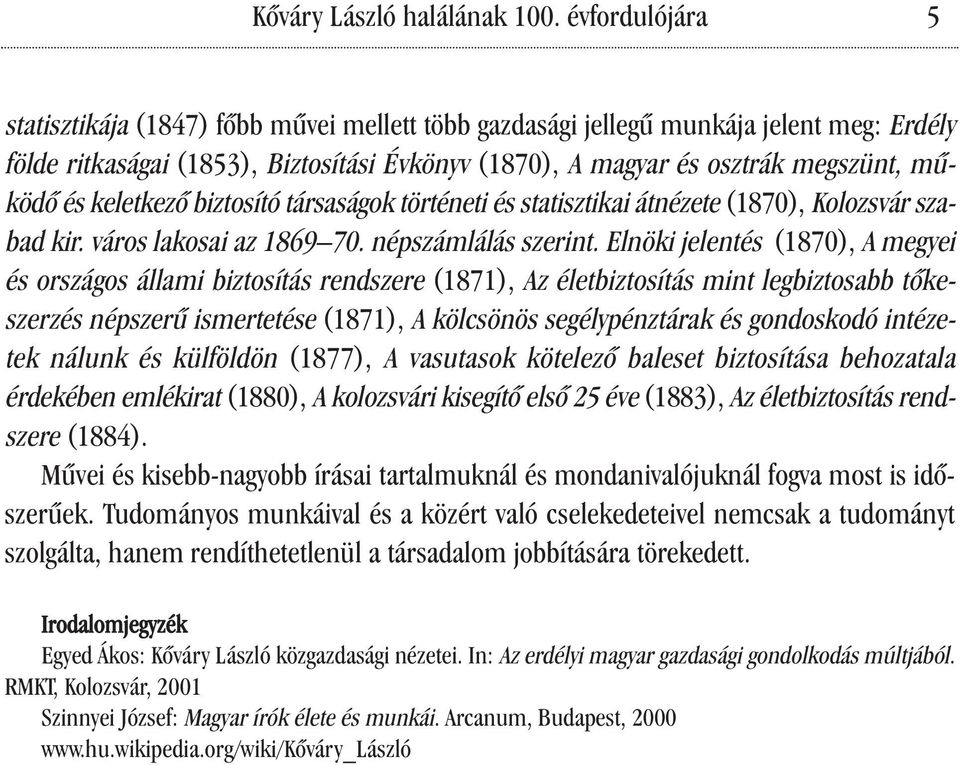 keletkező biztosító társaságok történeti és statisztikai átnézete (1870), Kolozsvár szabad kir. város lakosai az 1869 70. népszámlálás szerint.