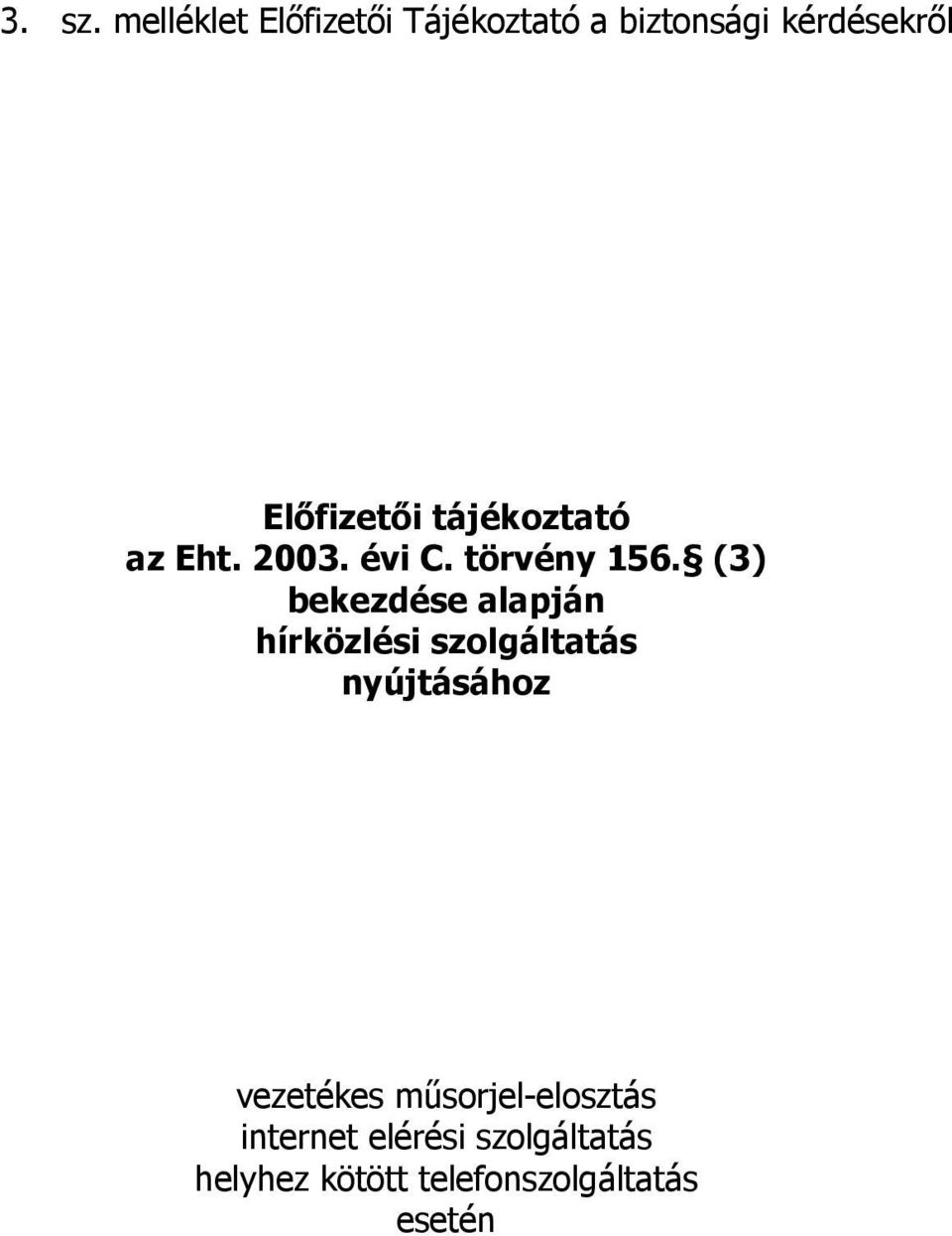 tájékoztató az Eht. 2003. évi C. törvény 156.