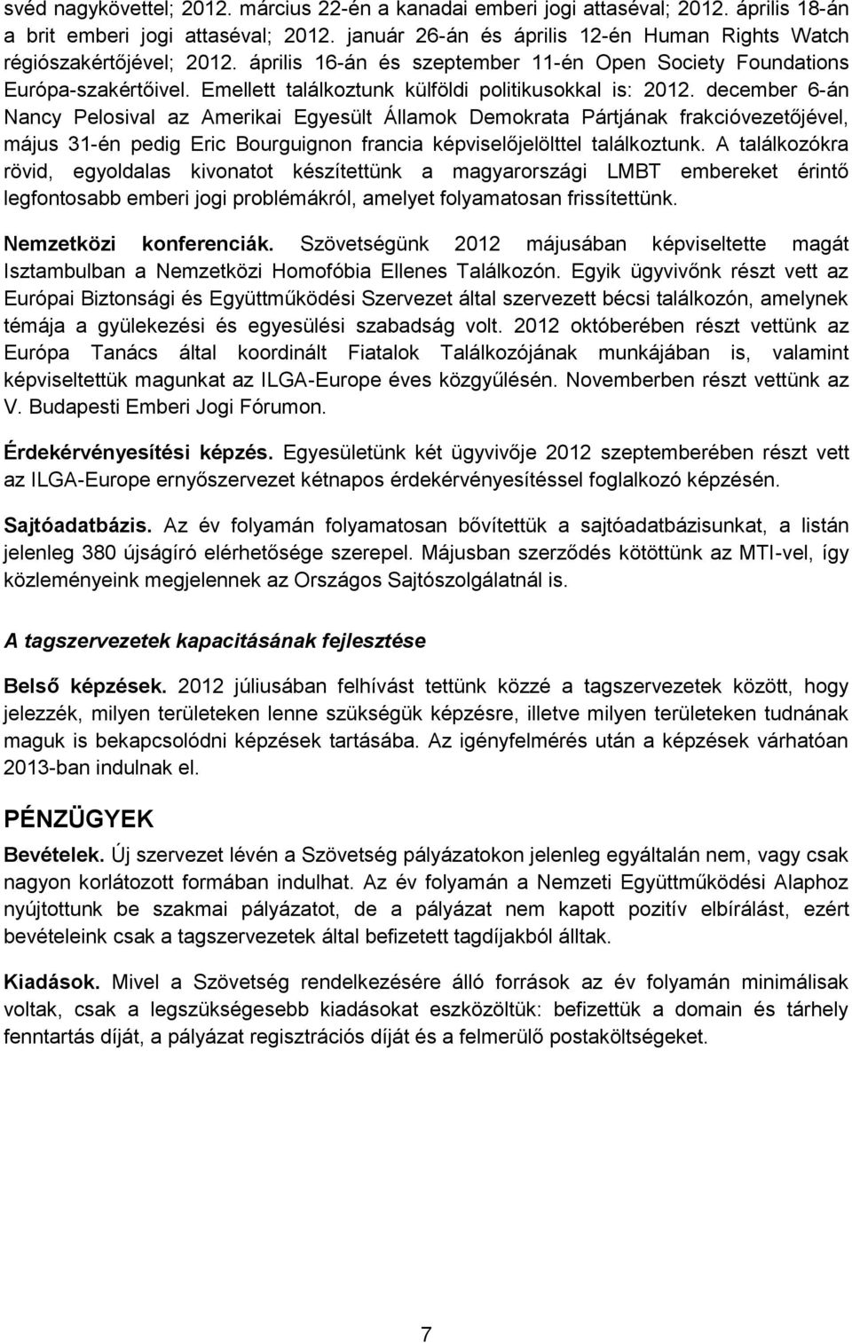 Emellett találkoztunk külföldi politikusokkal is: 2012.