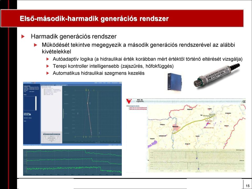 Autóadaptív logika (a hidraulikai érték korábban mért értéktől történő eltérését