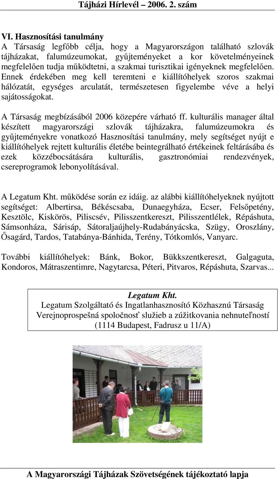 A Társaság megbízásából 2006 közepére várható ff.