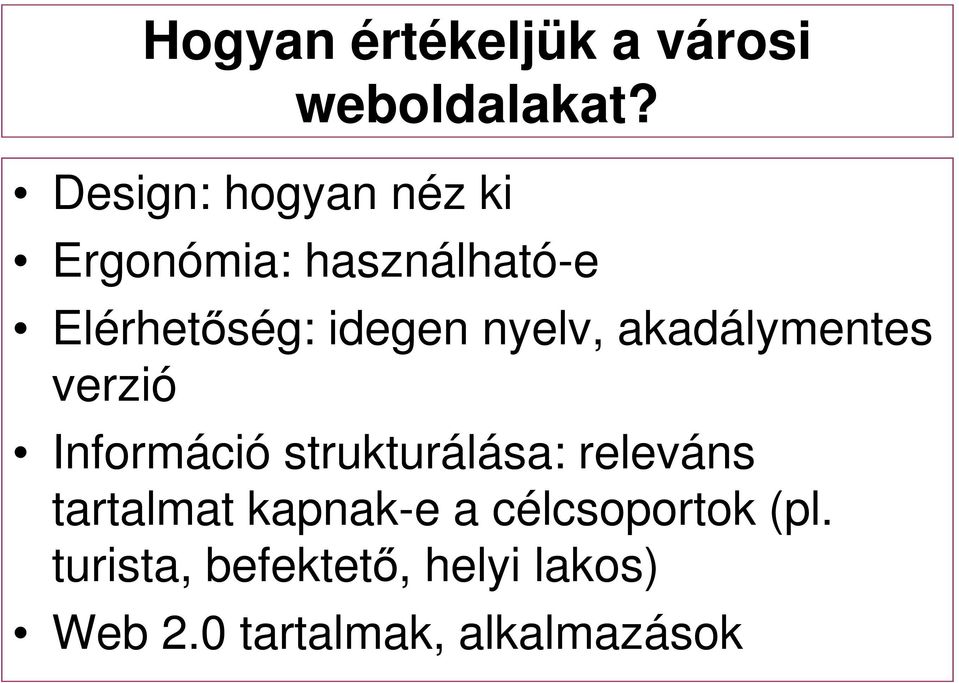 nyelv, akadálymentes verzió Információ strukturálása: releváns