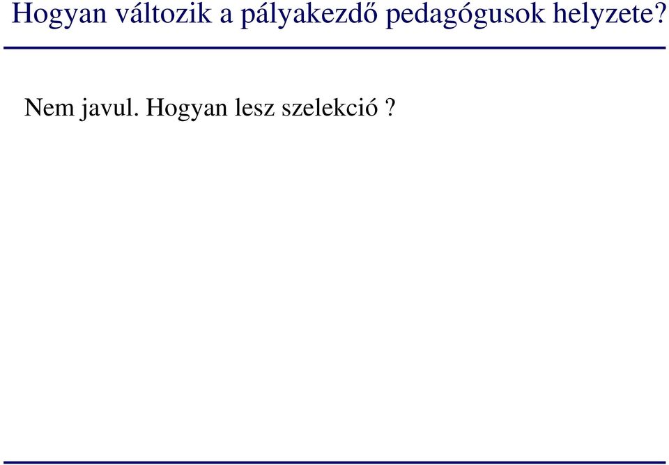 pedagógusok helyzete?