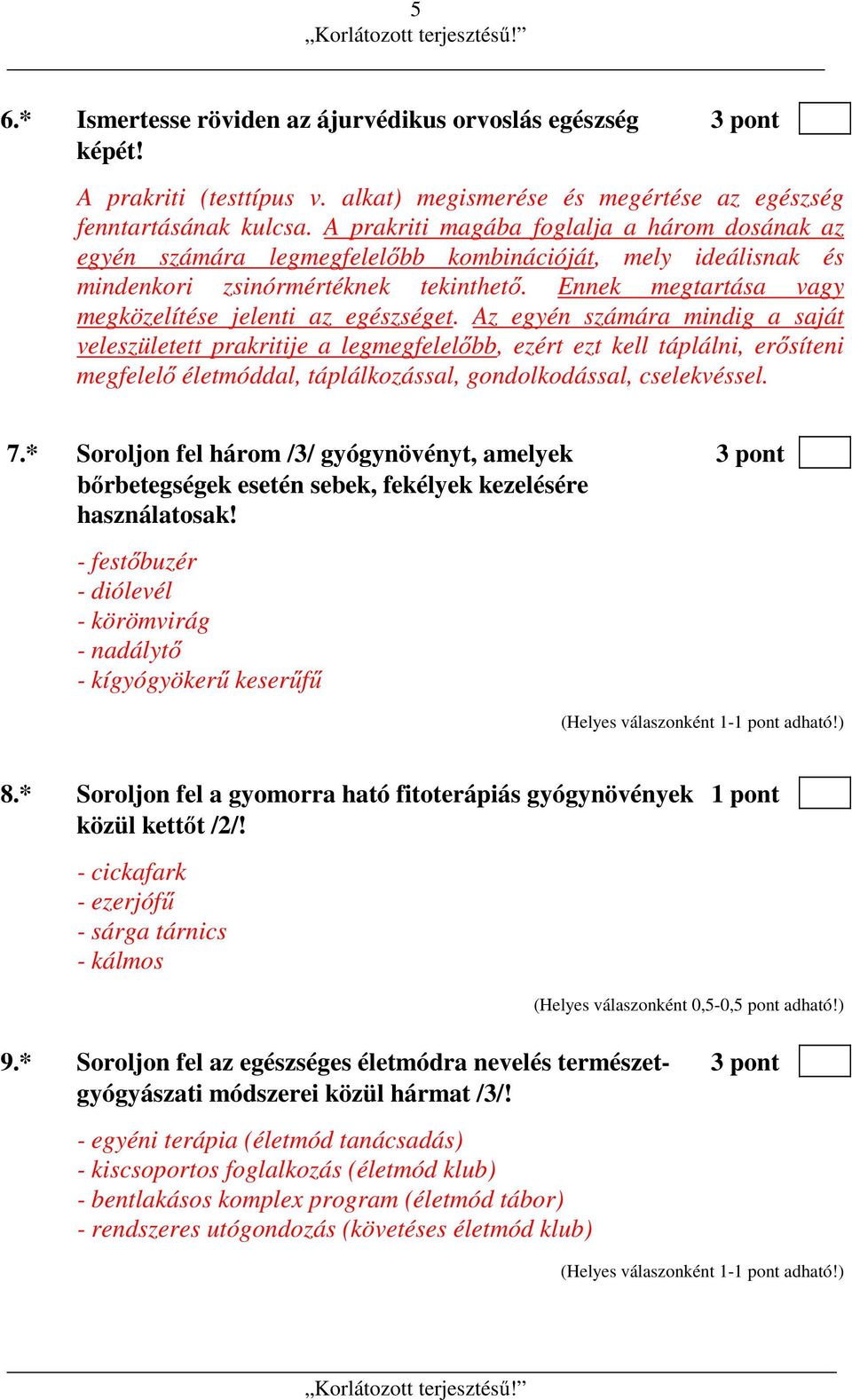 Ennek megtartása vagy megközelítése jelenti az egészséget.