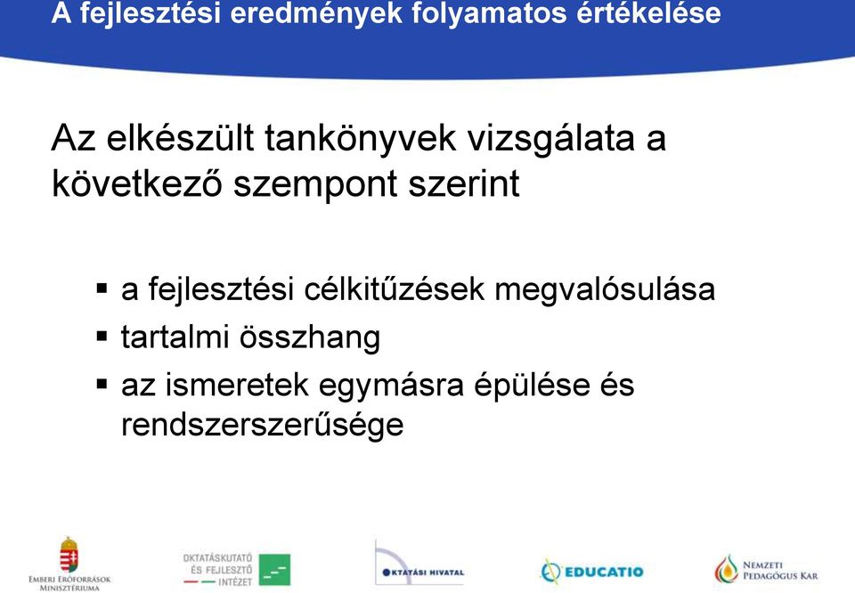 szerint a fejlesztési célkitűzések megvalósulása