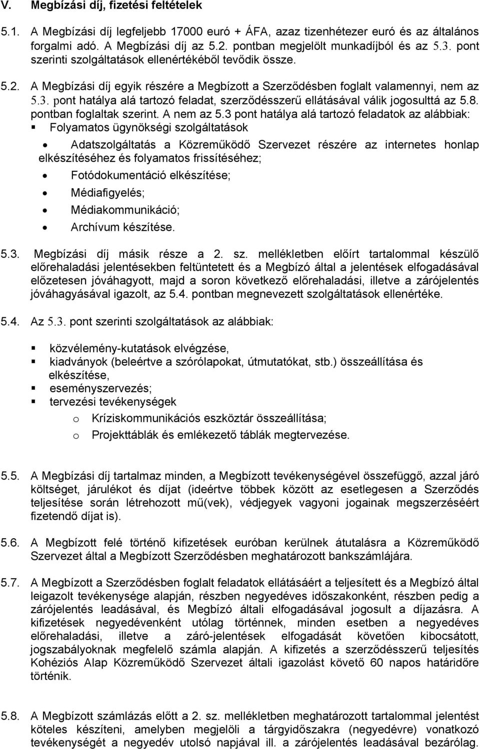 8. pontban foglaltak szerint. A nem az 5.