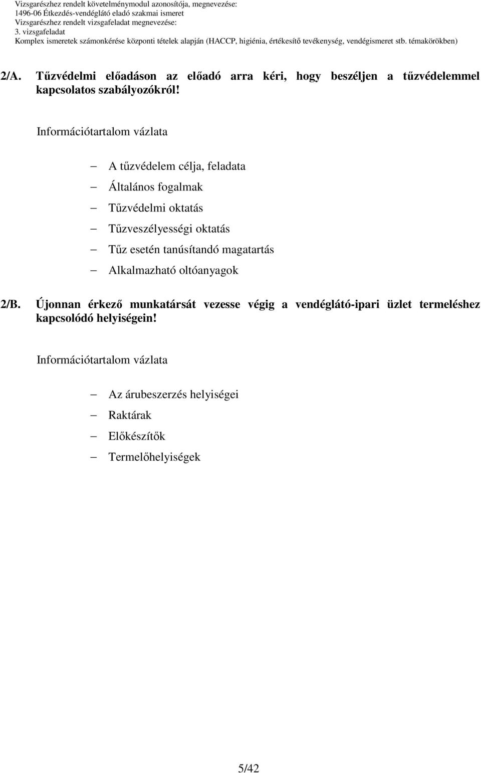 tanúsítandó magatartás lkalmazható oltóanyagok 2/B.