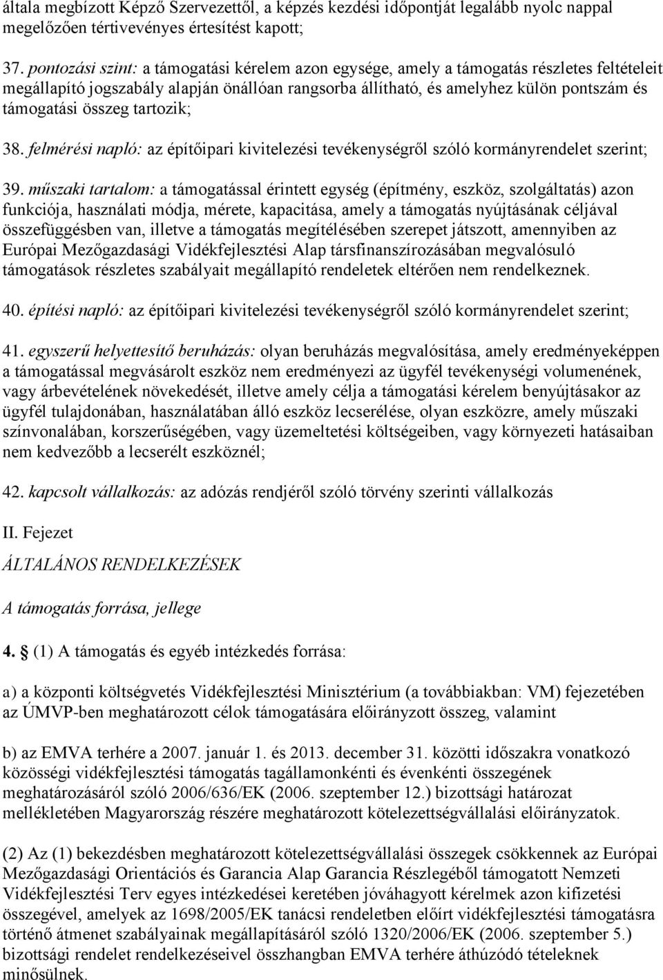 összeg tartozik; 38. felmérési napló: az építőipari kivitelezési tevékenységről szóló kormányrendelet szerint; 39.