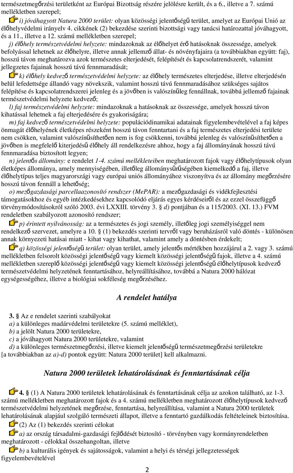 cikkének (2) bekezdése szerinti bizottsági vagy tanácsi határozattal jóváhagyott, és a 11., illetve a 12.