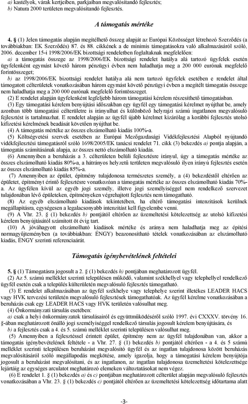 cikkének a de minimis támogatásokra való alkalmazásáról szóló, 2006.