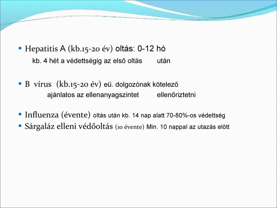 dolgozónak kötelező ajánlatos az ellenanyagszintet ellenőriztetni Influenza