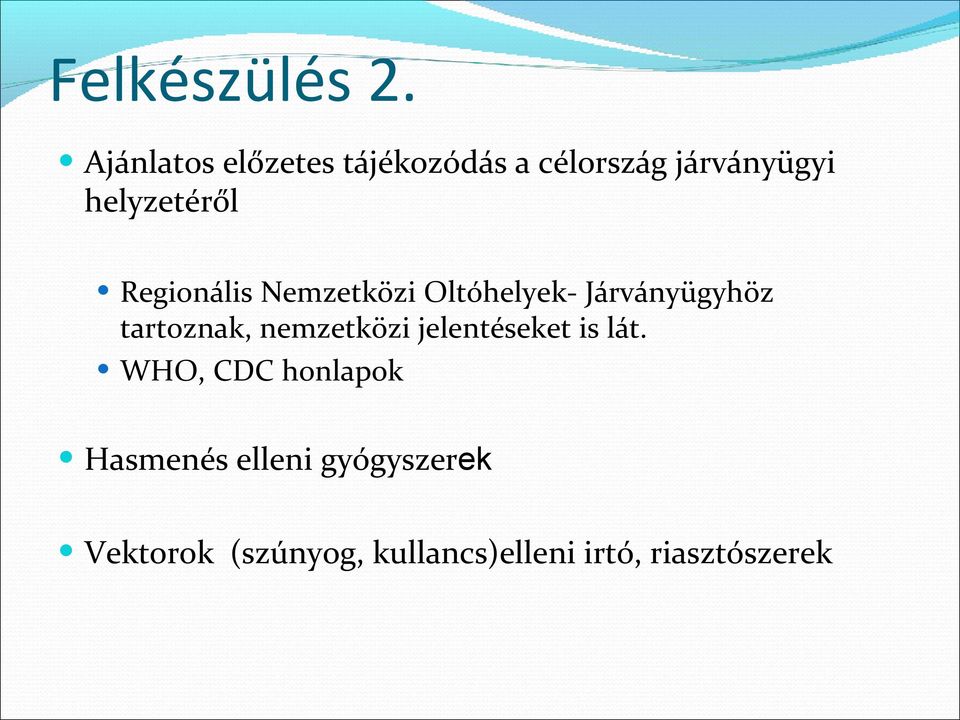 Regionális Nemzetközi Oltóhelyek- Járványügyhöz tartoznak,