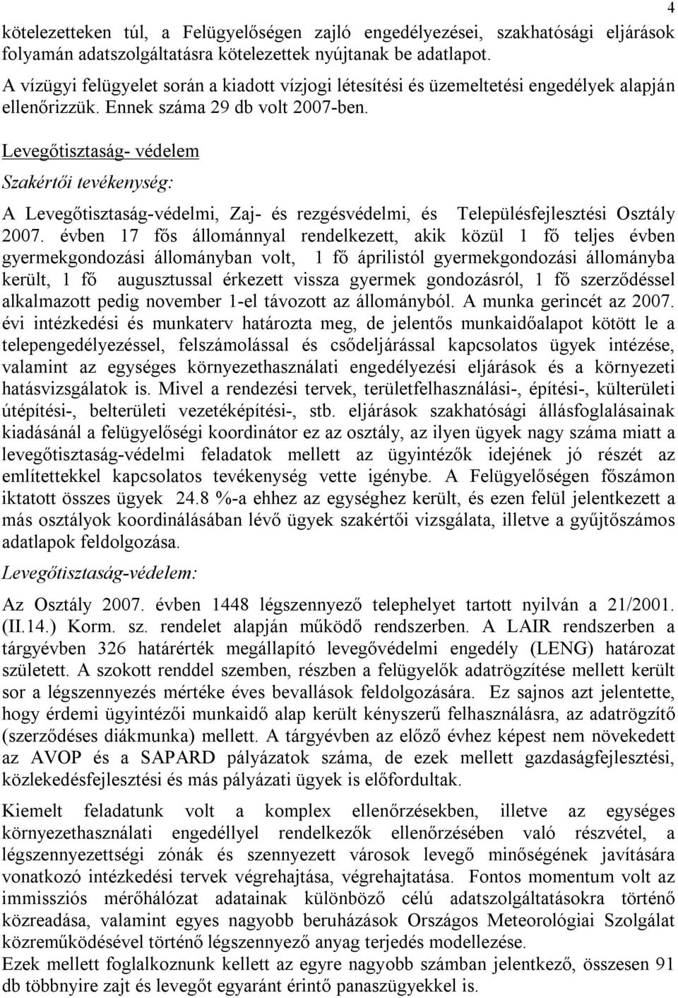 Levegőtisztaság- védelem Szakértői tevékenység: A Levegőtisztaság-védelmi, Zaj- és rezgésvédelmi, és Településfejlesztési Osztály 2007.