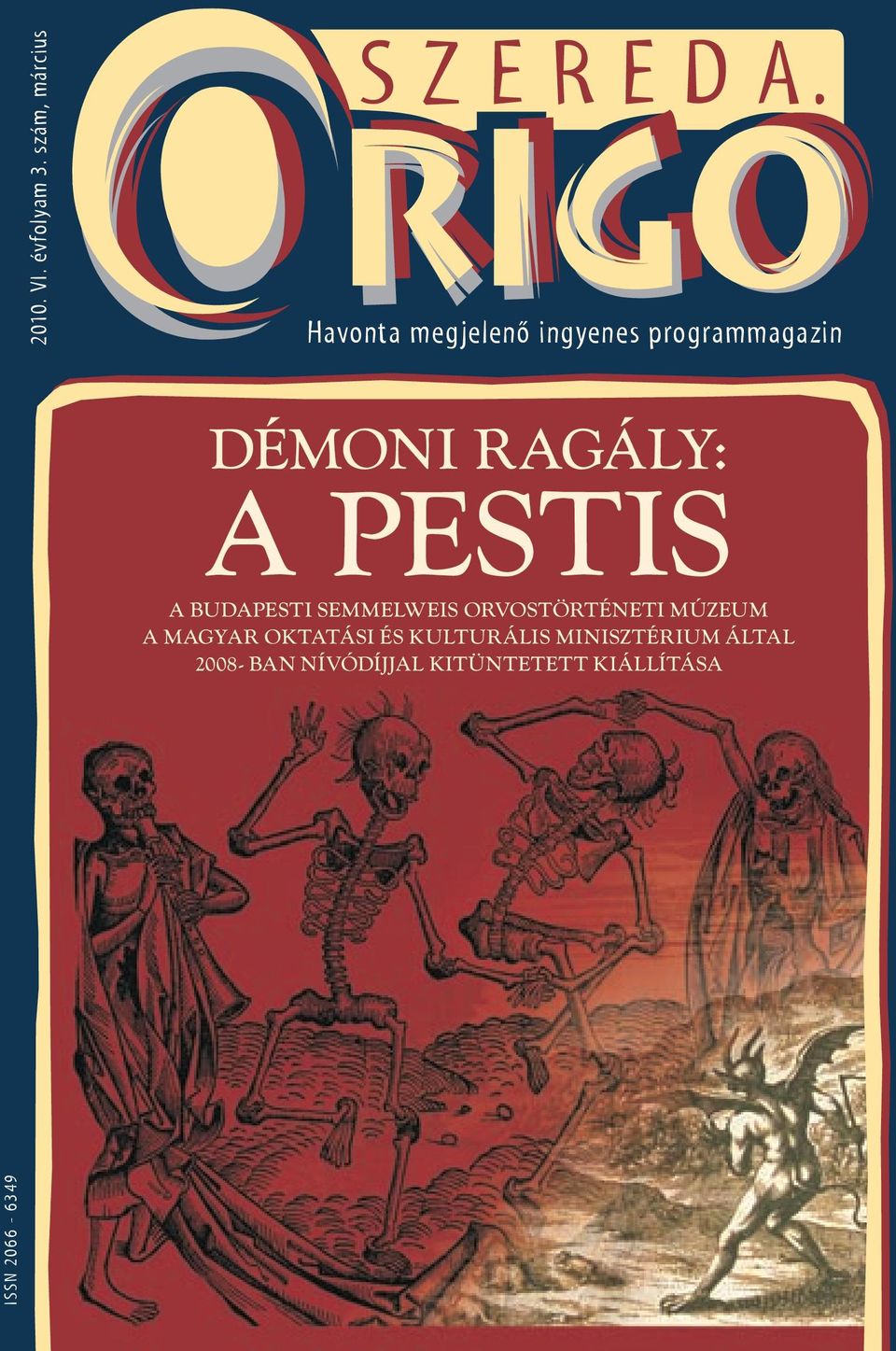 RAGÁLY: A PESTIS A BUDAPESTI SEMMELWEIS ORVOSTÖRTÉNETI MÚZEUM A