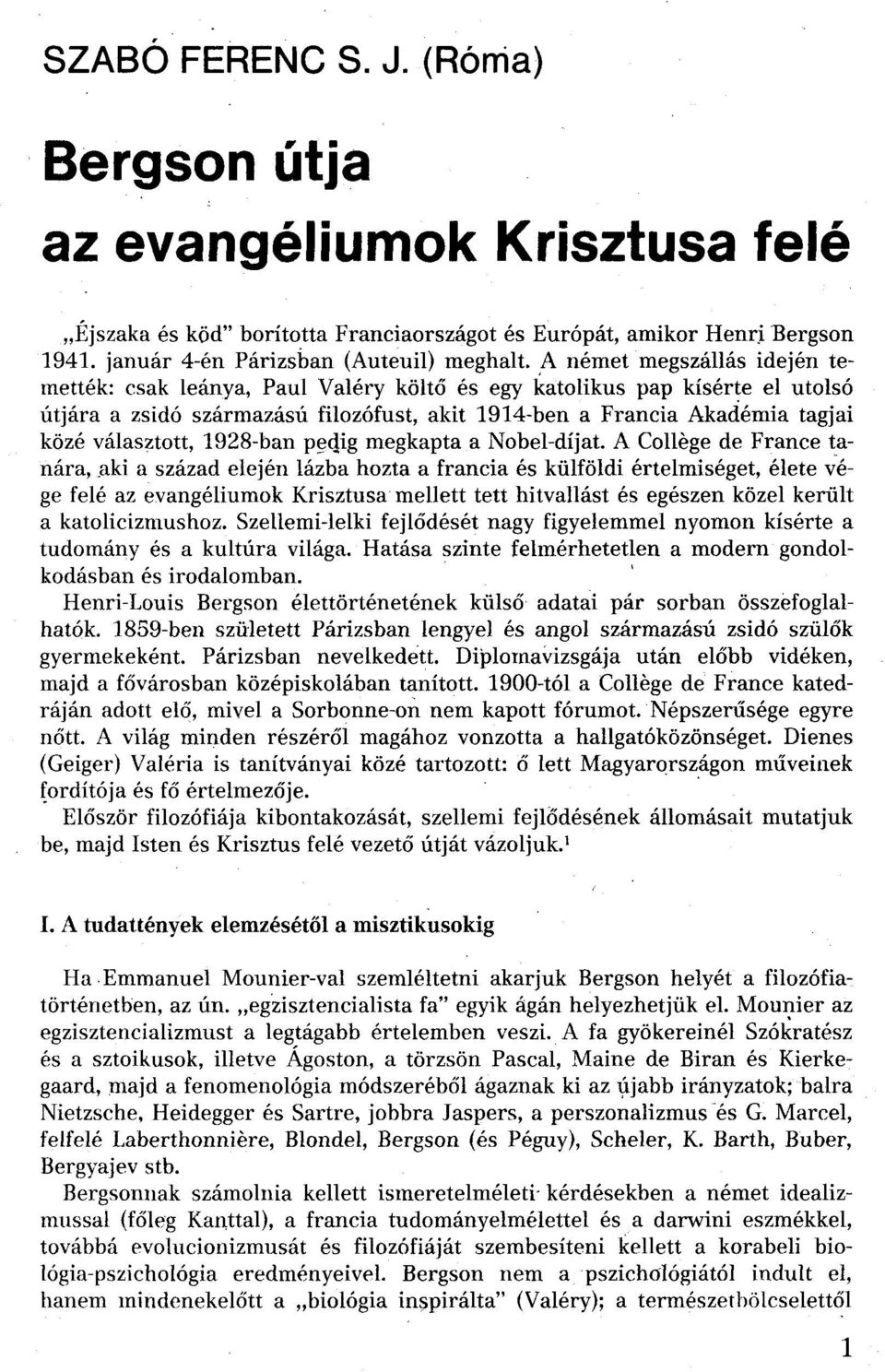 választott, 1928-ban pedig megkapta a Nobel-díjat.