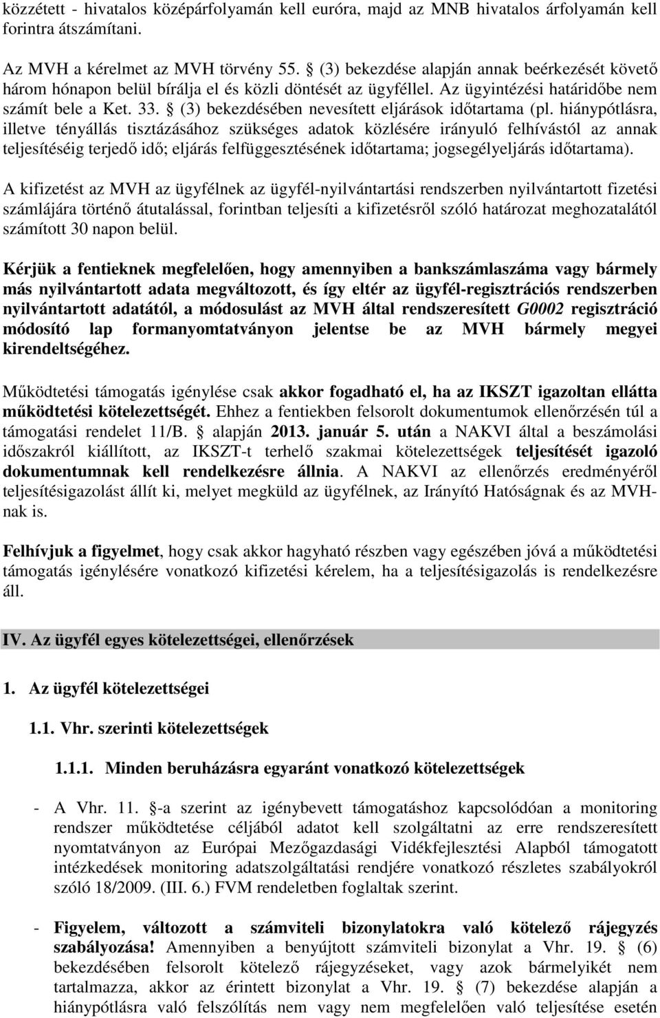 (3) bekezdésében nevesített eljárások időtartama (pl.