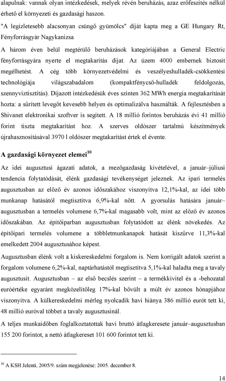 nyerte el megtakarítás díjat. Az üzem 4000 embernek biztosít megélhetést.