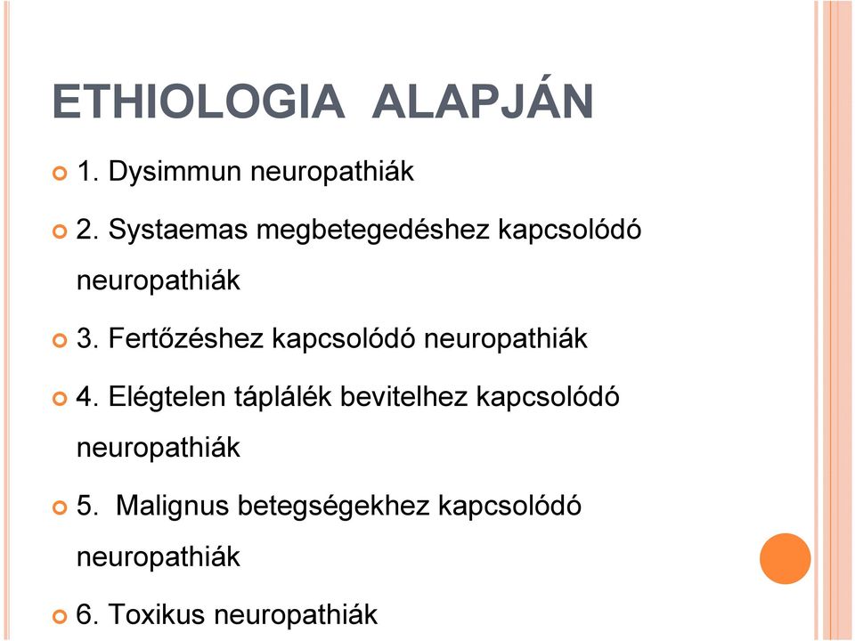 Fertőzéshez kapcsolódó neuropathiák 4.