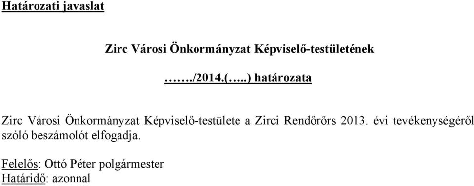 .) határozata Zirc Városi Önkormányzat Képviselő-testülete a