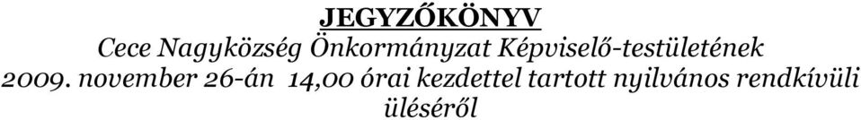 2009. november 26-án 14,00 órai