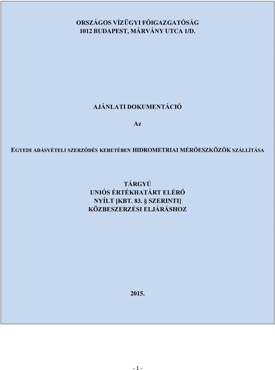 HIDROMETRIAI MÉRŐESZKÖZÖK SZÁLLÍTÁSA TÁRGYÚ UNIÓS ÉRTÉKHATÁRT