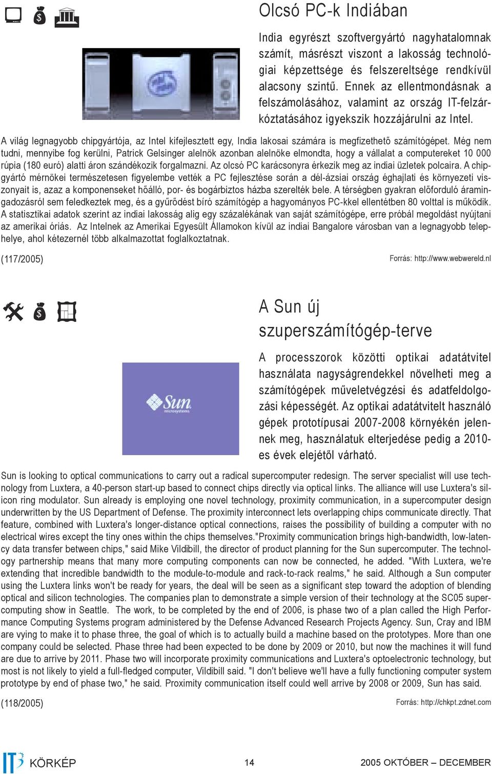 A világ legnagyobb chipgyártója, az Intel kifejlesztett egy, India lakosai számára is megfizethető számítógépet.