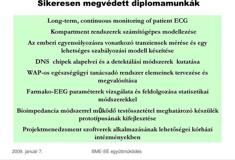 WAP-os egészségügyi tanácsadó rendszer elemeinek tervezése és megvalósítása Farmako-EEG paraméterek vizsgálata és feldolgozása statisztikai módszerekkel