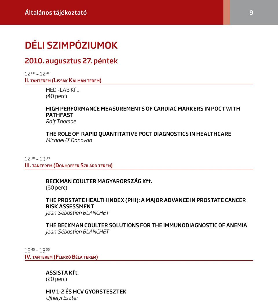 3 30 III. tanterem (Donhoffer Szilárd terem) BECKMAN COULTER MAGYARORSZÁG Kft.