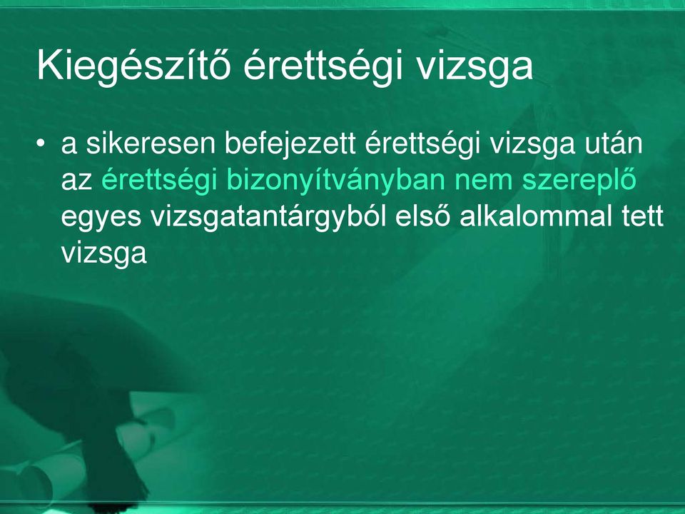 érettségi bizonyítványban nem szereplő