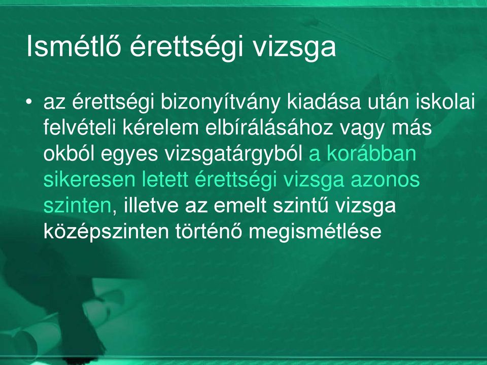 vizsgatárgyból a korábban sikeresen letett érettségi vizsga azonos