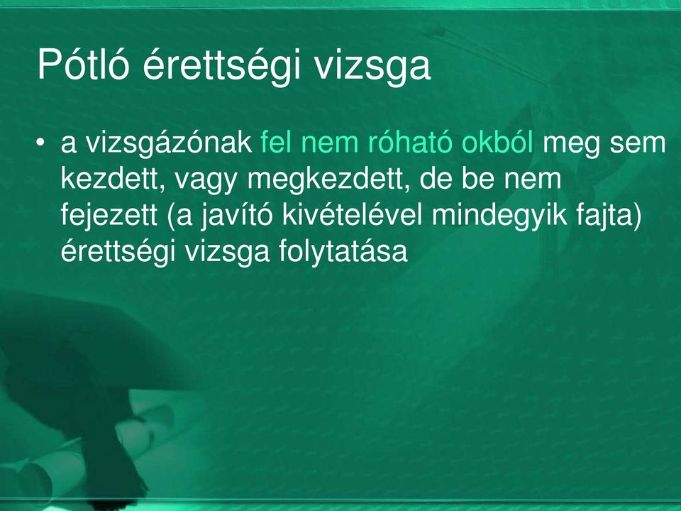 megkezdett, de be nem fejezett (a javító