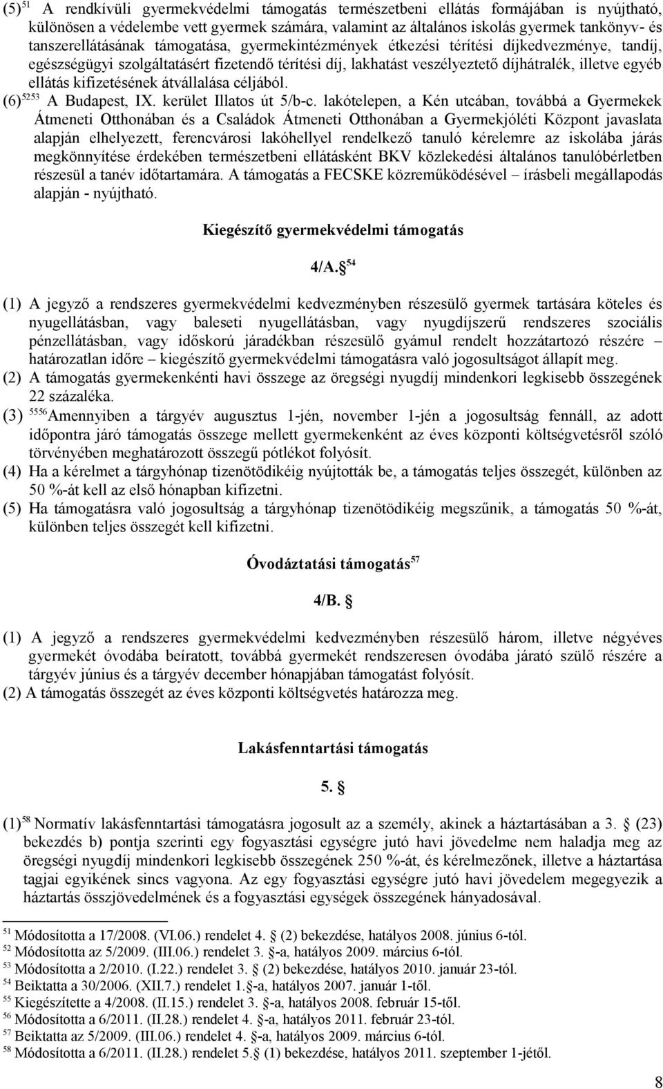 ellátás kifizetésének átvállalása céljából. (6) 5253 A Budapest, IX. kerület Illatos út 5/b-c.