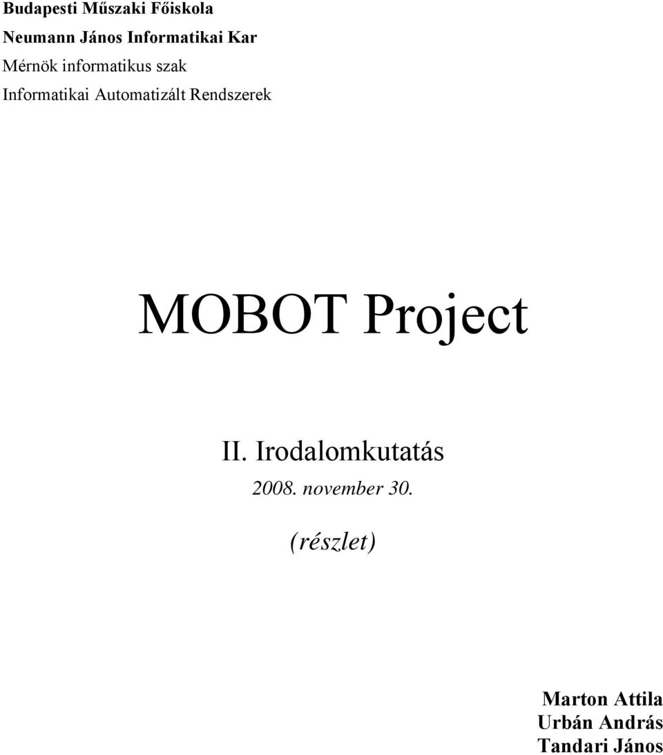 Rendszerek MOBOT Project II. Irodalomkutatás 2008.