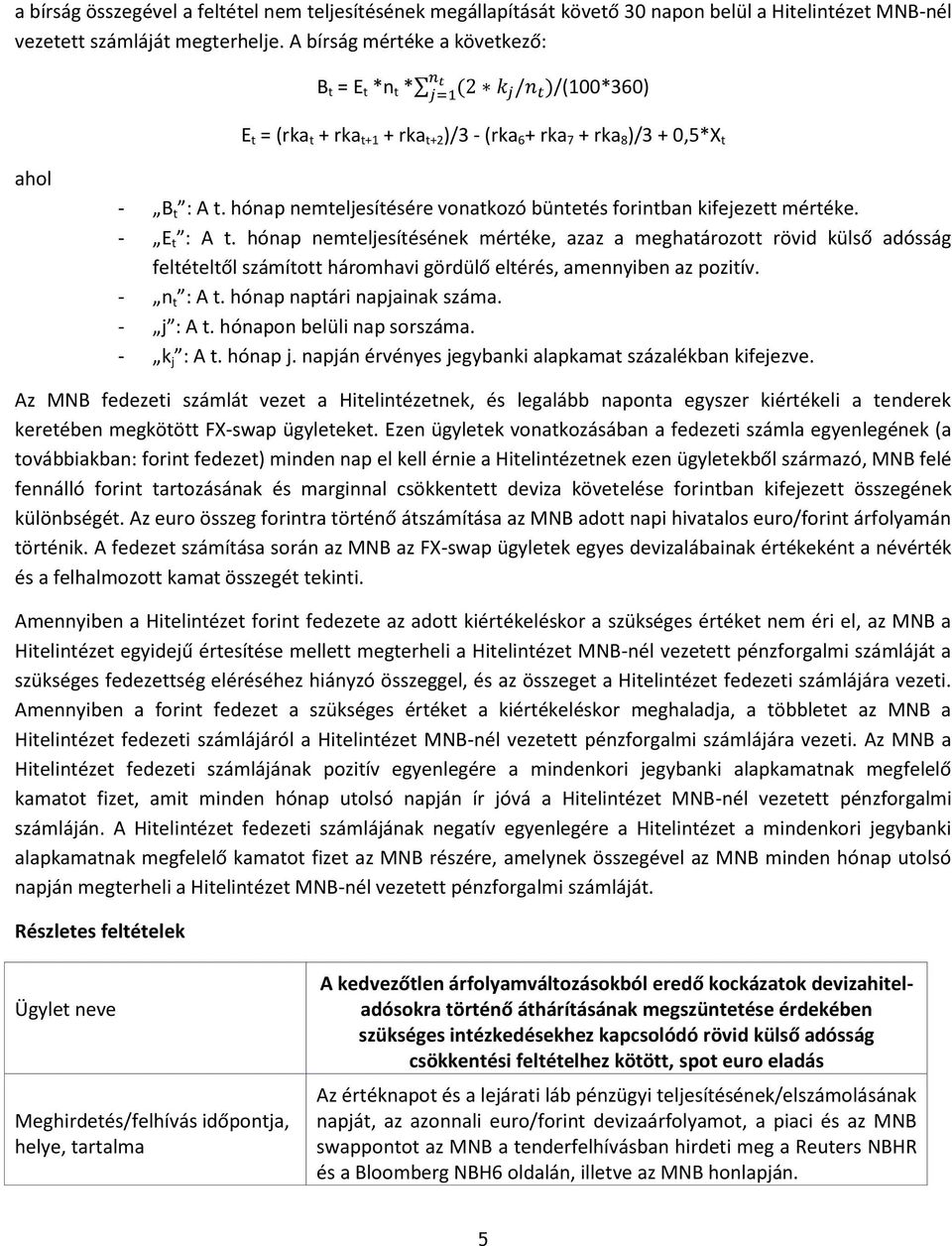 hónap nemteljesítésére vonatkozó büntetés forintban kifejezett mértéke. - E t : A t.