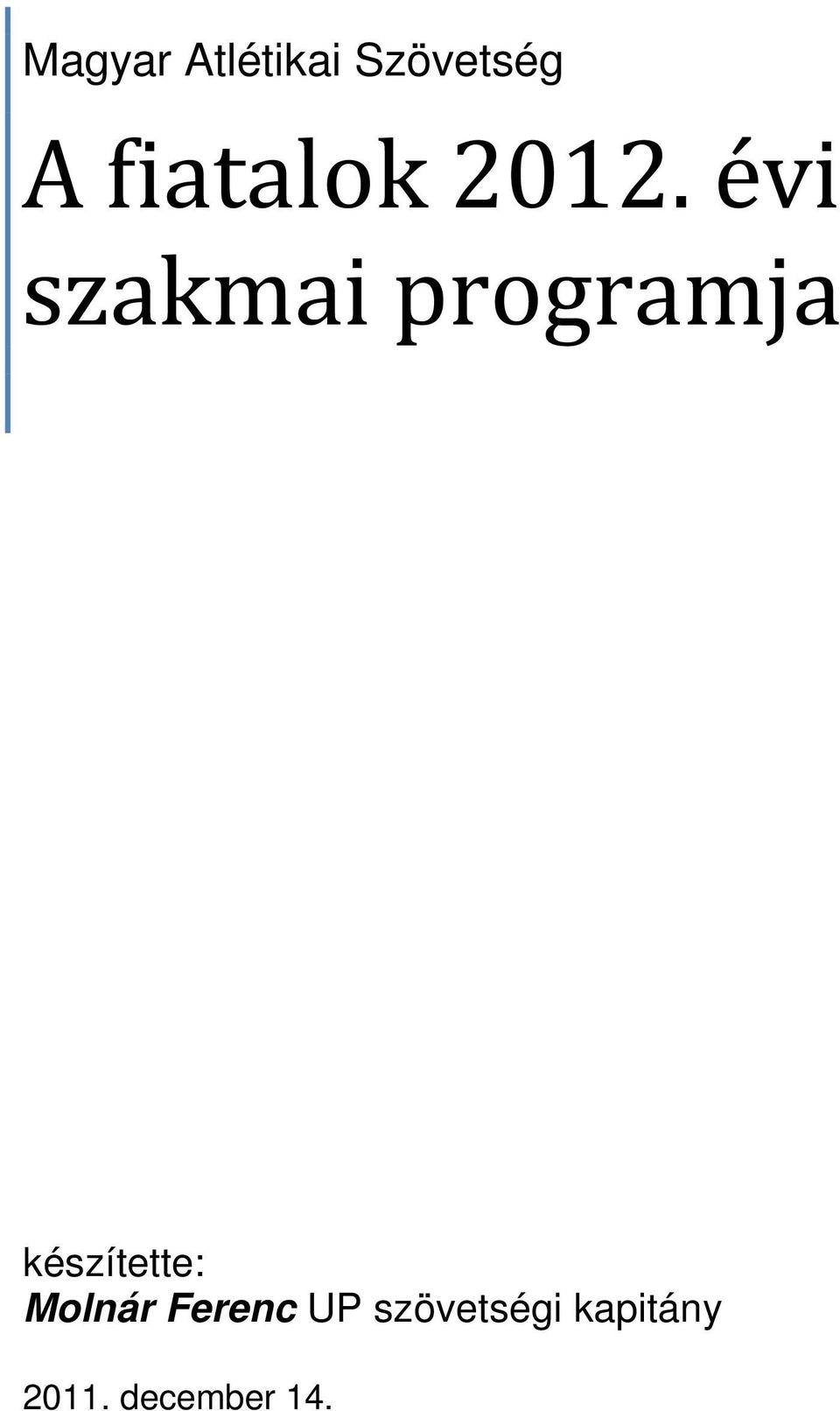 évi szakmai programja készítette: