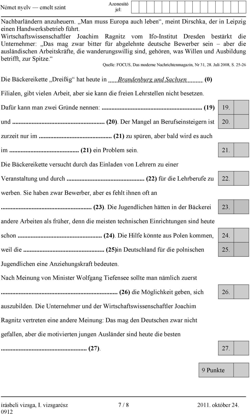 wanderungswillig sind, gehören, was Willen und Ausbildung betrifft, zur Spitze. Quelle: FOCUS, Das moderne Nachrichtenmagazin, Nr 31, 28. Juli 2008, S.