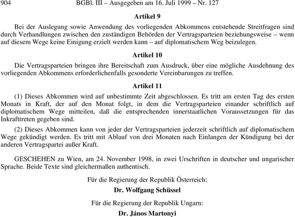 wenn auf diesem Wege keine Einigung erzielt werden kann auf diplomatischem Weg beizulegen.