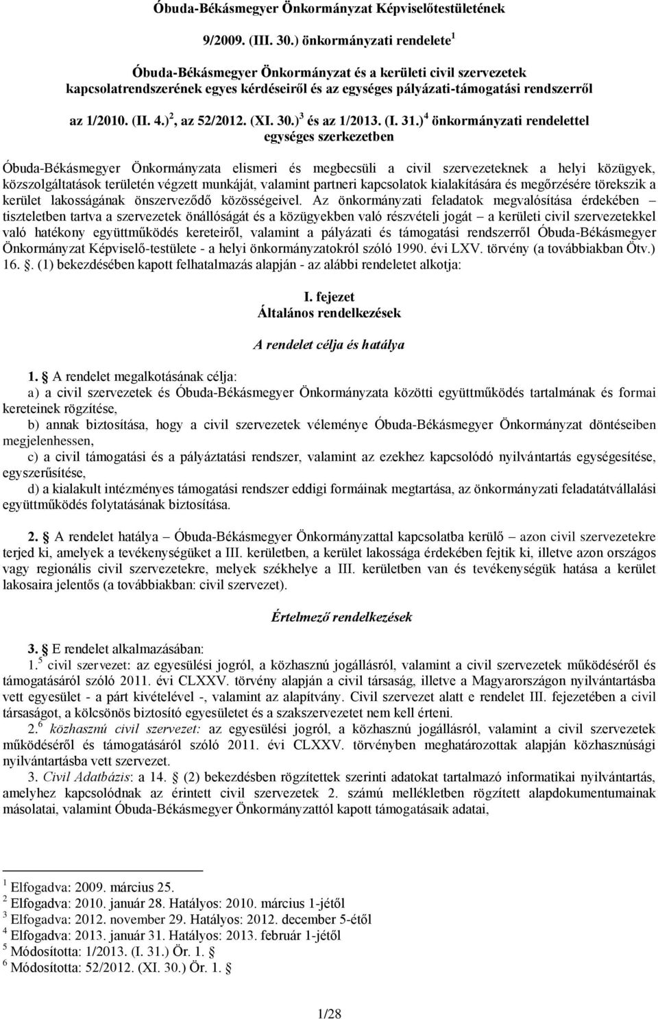 ) 2, az 52/2012. (XI. 30.) 3 és az 1/2013. (I. 31.