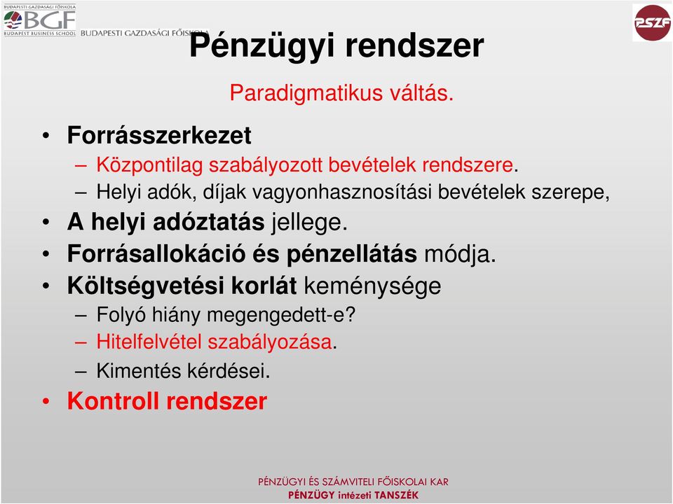 Helyi adók, díjak vagyonhasznosítási bevételek szerepe, A helyi adóztatás jellege.