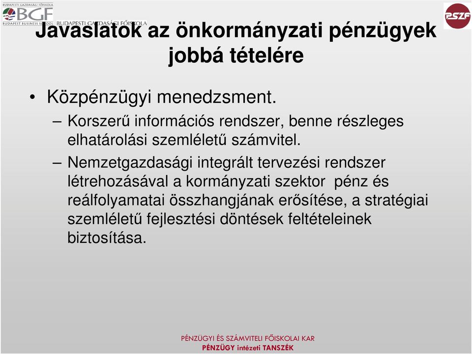 Nemzetgazdasági integrált tervezési rendszer létrehozásával a kormányzati szektor pénz és