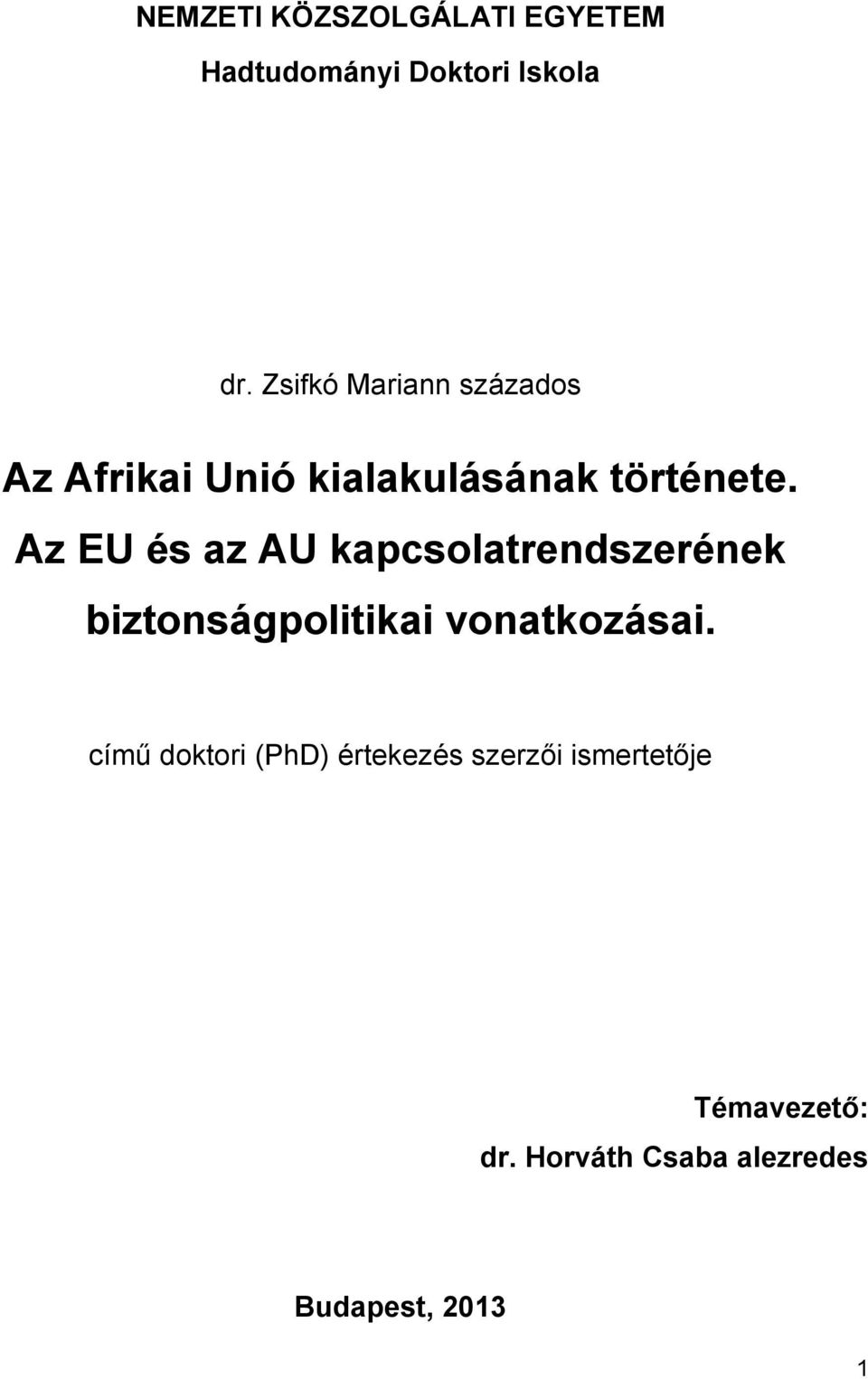 Az EU és az AU kapcsolatrendszerének biztonságpolitikai vonatkozásai.