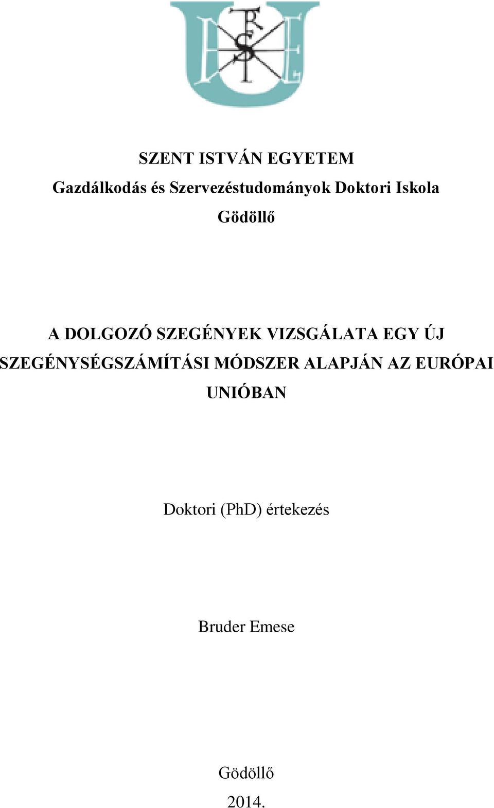 EGY ÚJ SZEGÉNYSÉGSZÁMÍTÁSI MÓDSZER ALAPJÁN AZ EURÓPAI