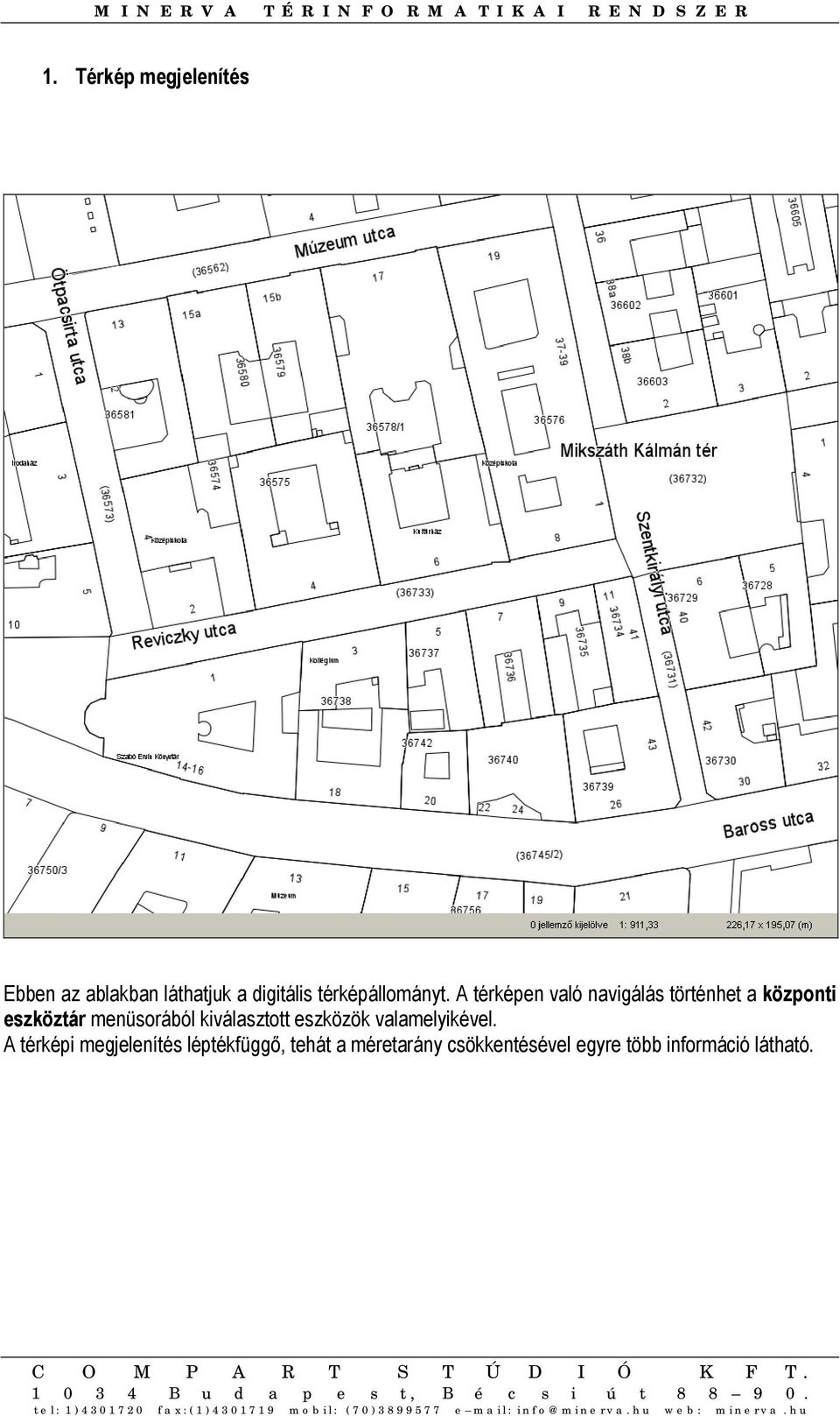 A térképen való navigálás történhet a központi eszköztár menüsorából