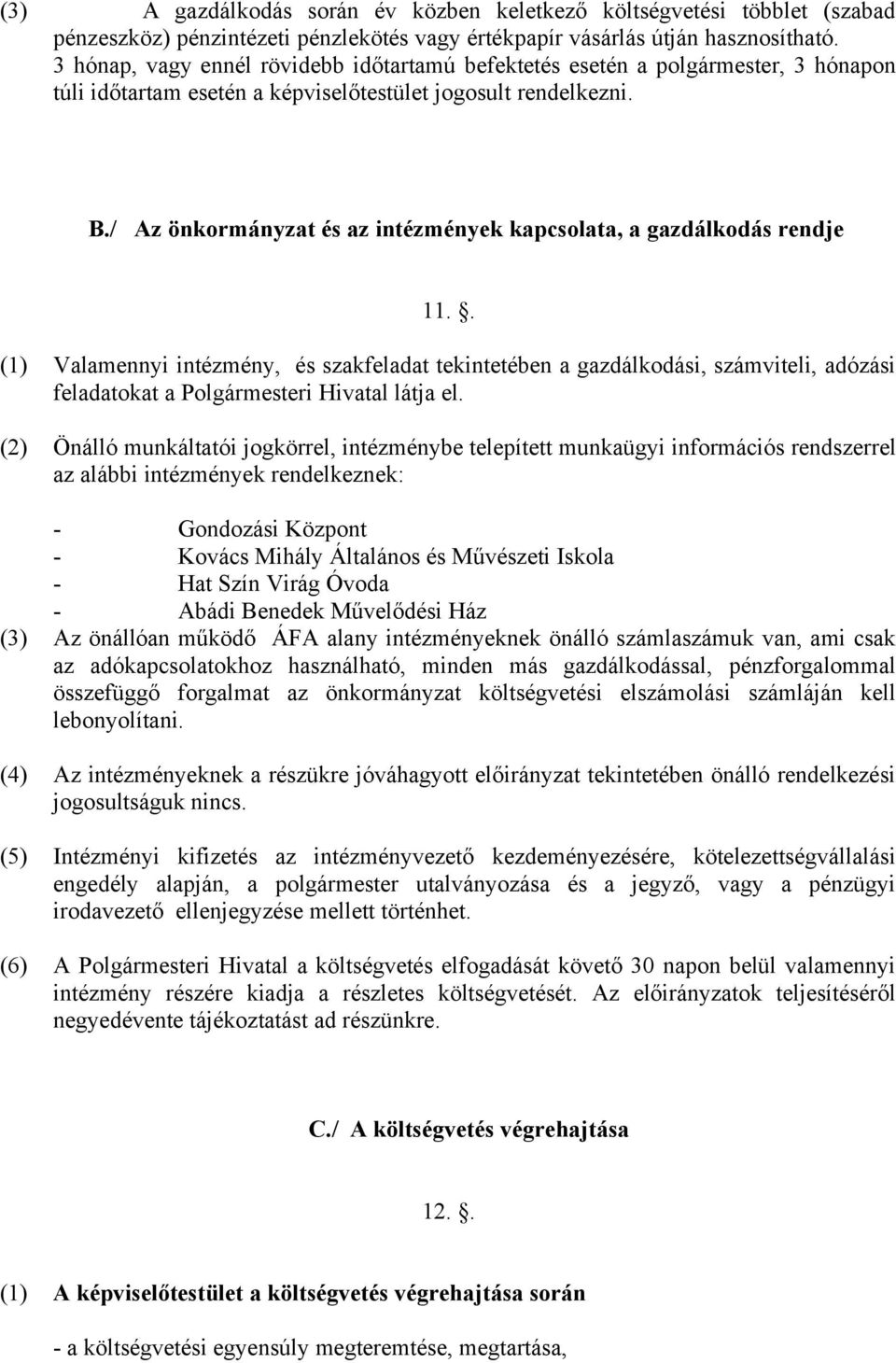 / Az önkormányzat és az intézmények kapcsolata, a gazdálkodás rendje 11.