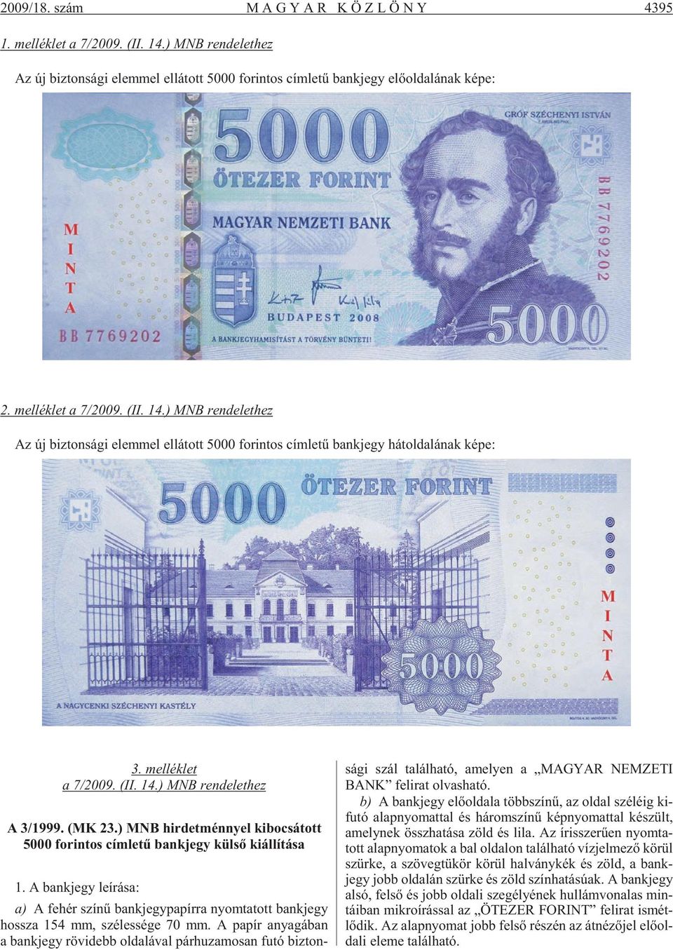 (MK 23.) MNB hirdetménnyel kibocsátott 5000 forintos címletû bankjegy külsõ kiállítása 1.