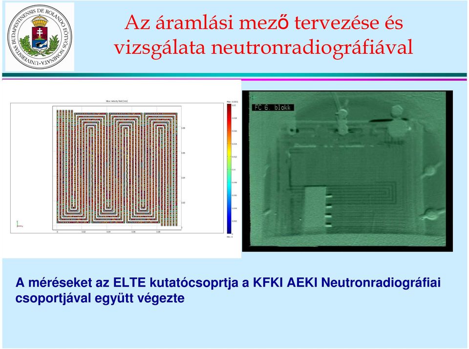 ELTE kutatócsoprtja a KFKI AEKI