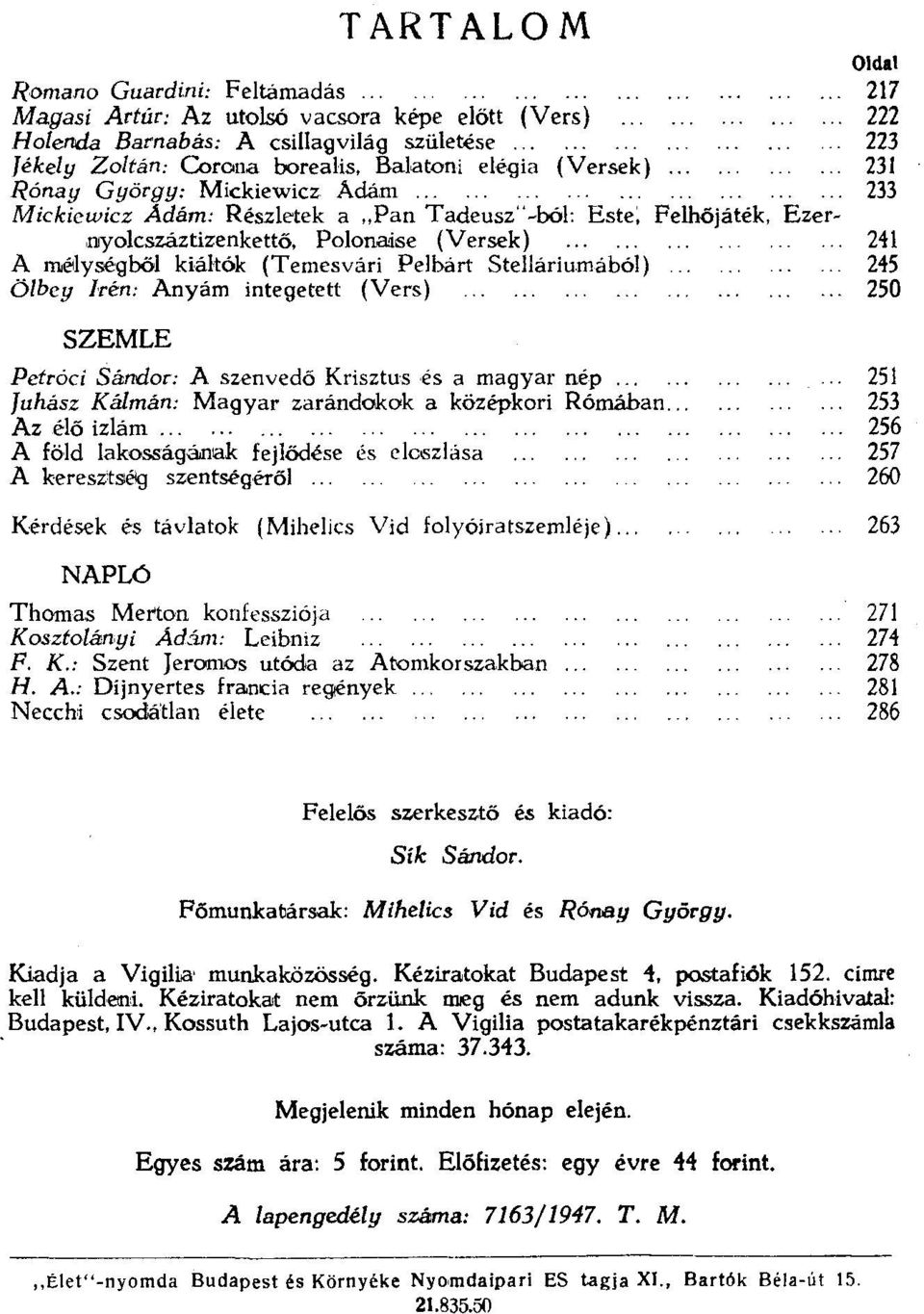 Ezerrryolcszáztízenkettö, Polonaíse (Versek)... 241 A mélyséqböl kiáltök (Temesvári Pelbárt Stelláriumából] 245 Ölbey Irén.