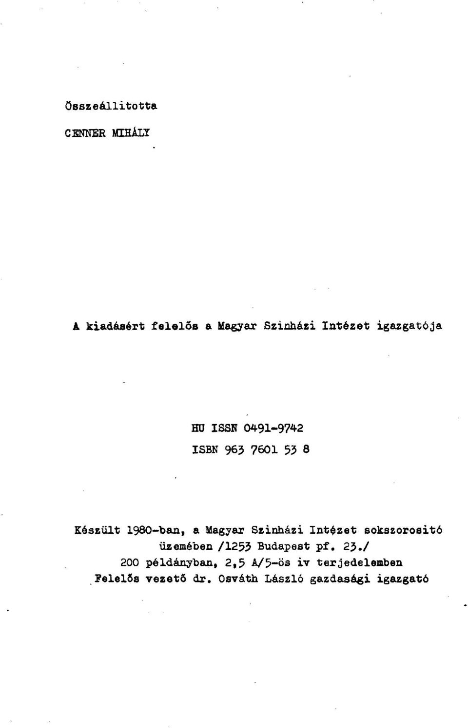 Szinházi Intézet sokszorosító üzemében /1253 Budapest pf. 23.