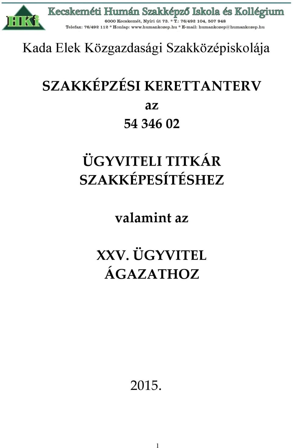 KERETTANTERV az 54 346 02 ÜGYVITELI