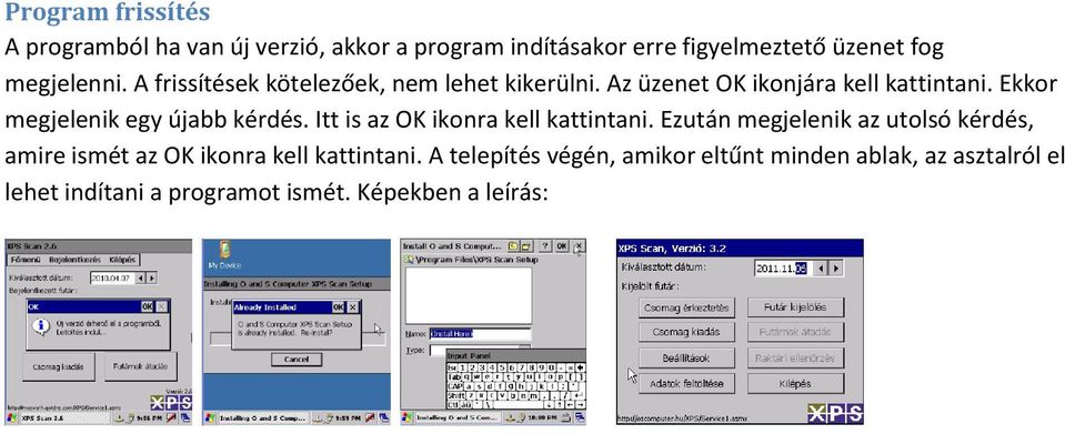 Ekkor megjelenik egy újabb kérdés. Itt is az OK ikonra kell kattintani.